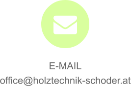 E-MAIL office@holztechnik-schoder.at  
