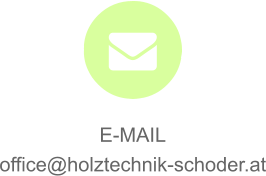 E-MAIL office@holztechnik-schoder.at  