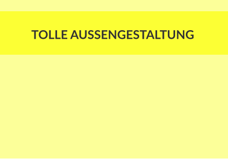 TOLLE AUSSENGESTALTUNG