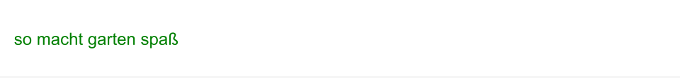 so macht garten spaß