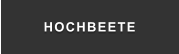 HOCHBEETE