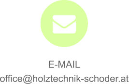 E-MAIL office@holztechnik-schoder.at  